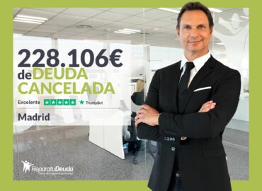 Repara tu Deuda Abogados cancela 228.106€ en Madrid con la Ley de Segunda Oportunidad